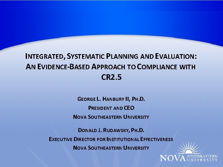 INTEGRATED, SYSTEMATIC PLANNING AND EVALUATION: AN EVIDENCE-BASED APPROACH TO COMPLIANCE WITH CR 2. 5