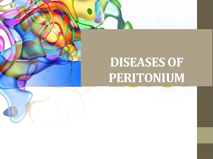 DISEASES OF PERITONIUM 