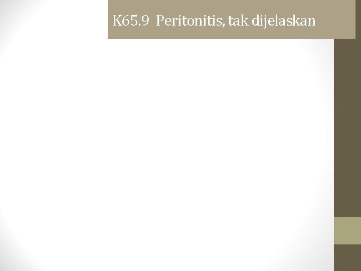 K 65. 9 Peritonitis, tak dijelaskan 