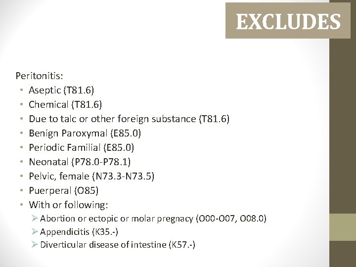 EXCLUDES Peritonitis: • Aseptic (T 81. 6) • Chemical (T 81. 6) • Due