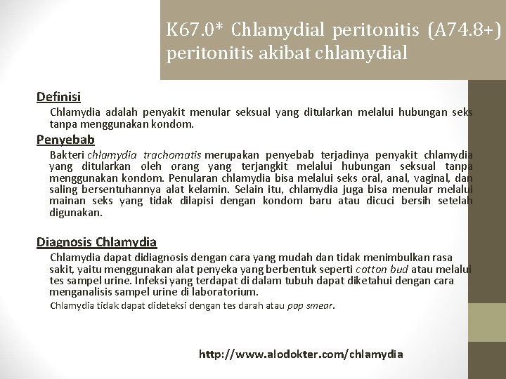 K 67. 0* Chlamydial peritonitis (A 74. 8+) peritonitis akibat chlamydial Definisi Chlamydia adalah
