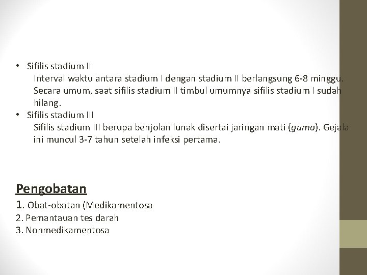  • Sifilis stadium II Interval waktu antara stadium I dengan stadium II berlangsung