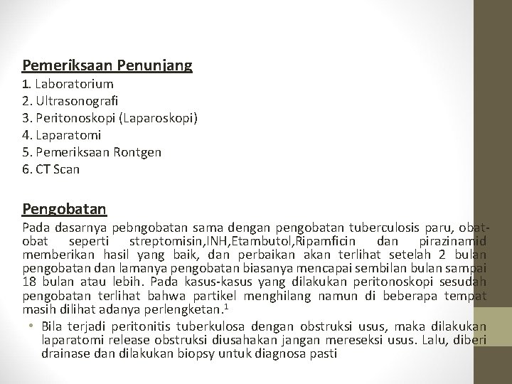 Pemeriksaan Penunjang 1. Laboratorium 2. Ultrasonografi 3. Peritonoskopi (Laparoskopi) 4. Laparatomi 5. Pemeriksaan Rontgen