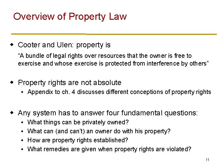 Overview of Property Law w Cooter and Ulen: property is “A bundle of legal Overview of Property Law w Cooter and Ulen: property is “A bundle of legal