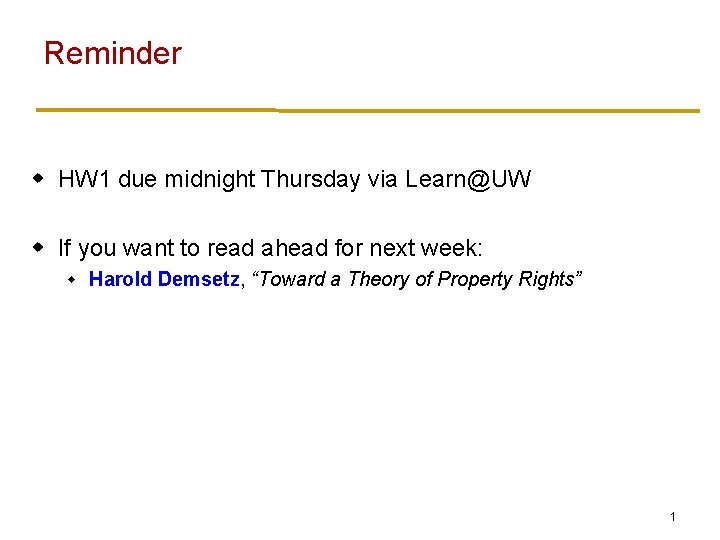Reminder w HW 1 due midnight Thursday via Learn@UW w If you want to Reminder w HW 1 due midnight Thursday via Learn@UW w If you want to