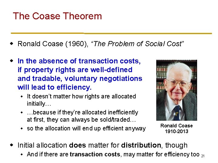 The Coase Theorem w Ronald Coase (1960), “The Problem of Social Cost” w In The Coase Theorem w Ronald Coase (1960), “The Problem of Social Cost” w In