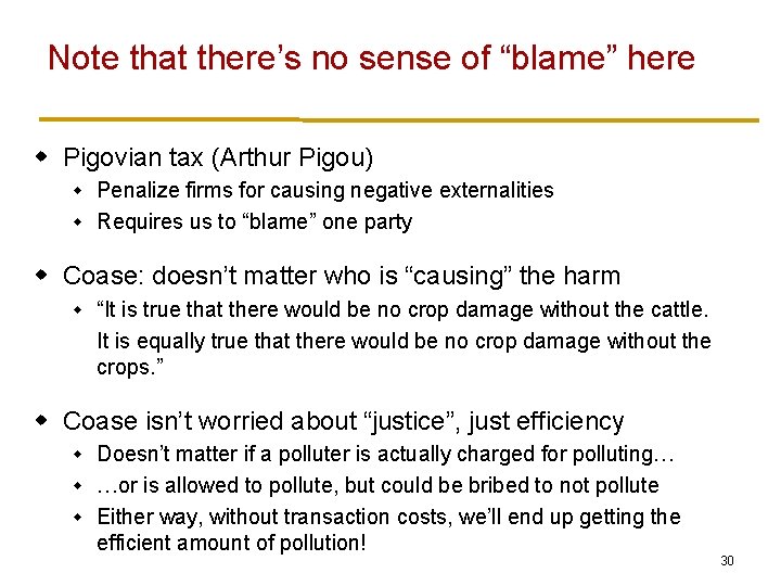 Note that there’s no sense of “blame” here w Pigovian tax (Arthur Pigou) Penalize Note that there’s no sense of “blame” here w Pigovian tax (Arthur Pigou) Penalize