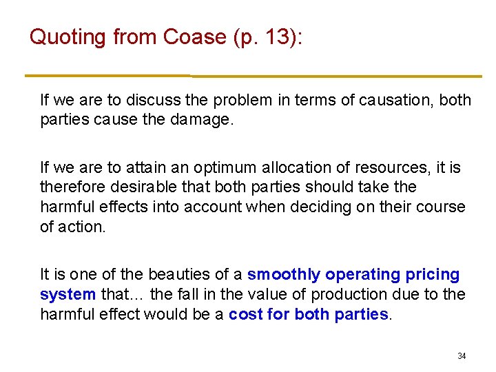 Quoting from Coase (p. 13): If we are to discuss the problem in terms Quoting from Coase (p. 13): If we are to discuss the problem in terms