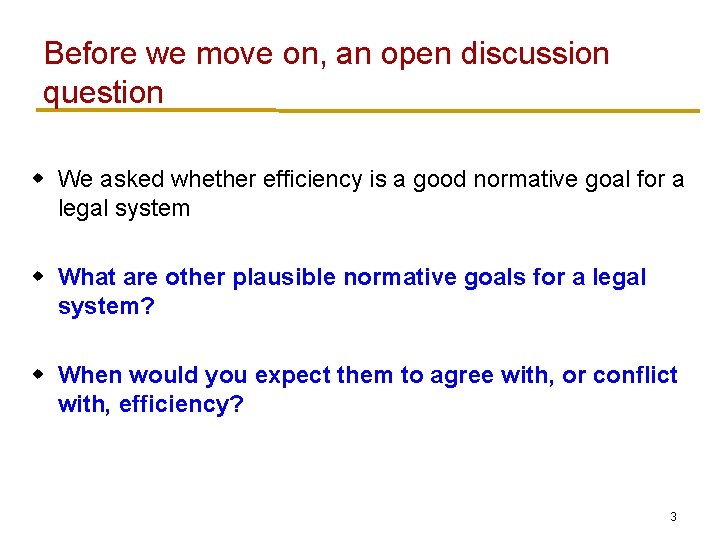Before we move on, an open discussion question w We asked whether efficiency is Before we move on, an open discussion question w We asked whether efficiency is