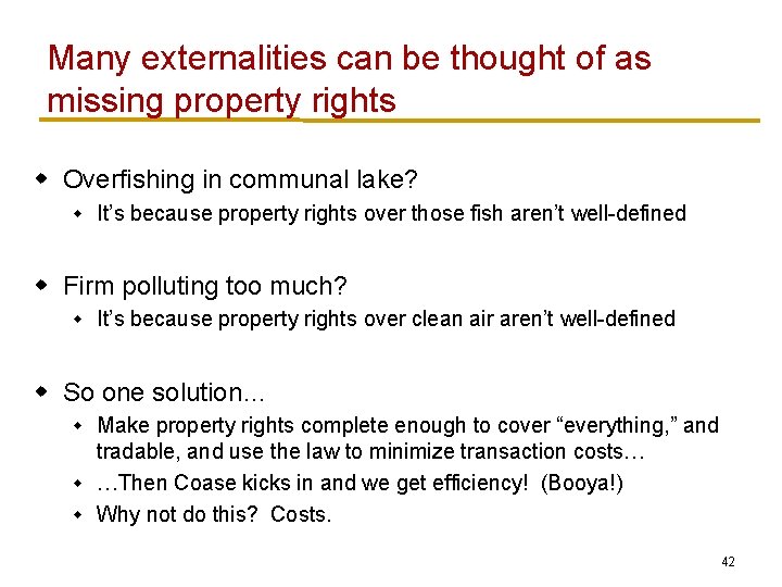 Many externalities can be thought of as missing property rights w Overfishing in communal Many externalities can be thought of as missing property rights w Overfishing in communal