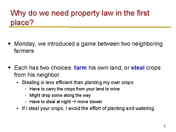 Why do we need property law in the first place? w Monday, we introduced Why do we need property law in the first place? w Monday, we introduced