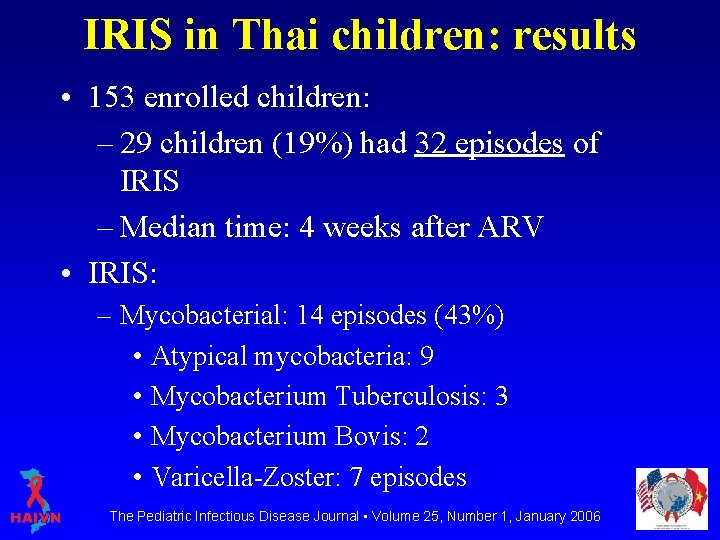 IRIS in Thai children: results • 153 enrolled children: – 29 children (19%) had