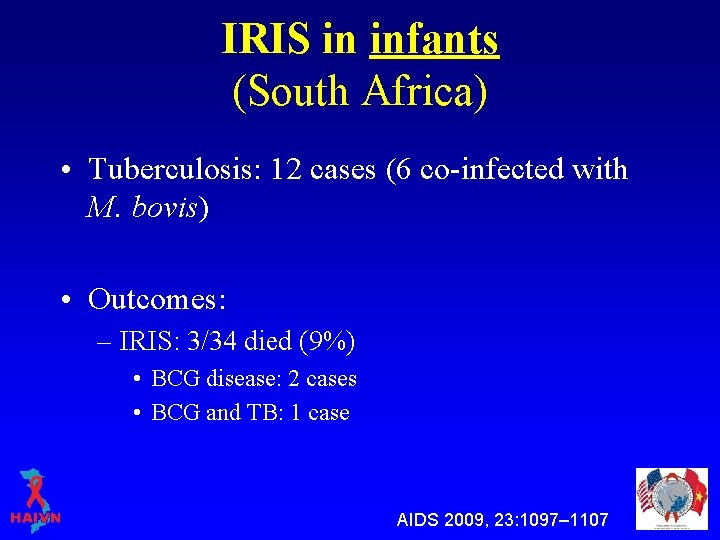 IRIS in infants (South Africa) • Tuberculosis: 12 cases (6 co-infected with M. bovis)