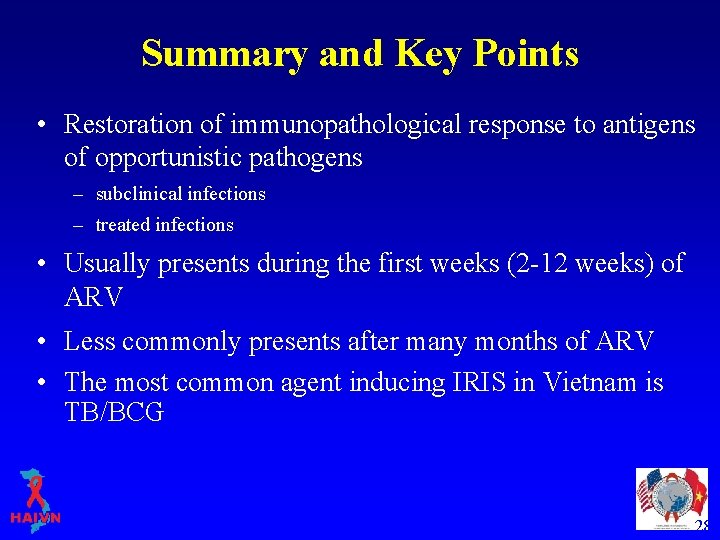 Summary and Key Points • Restoration of immunopathological response to antigens of opportunistic pathogens