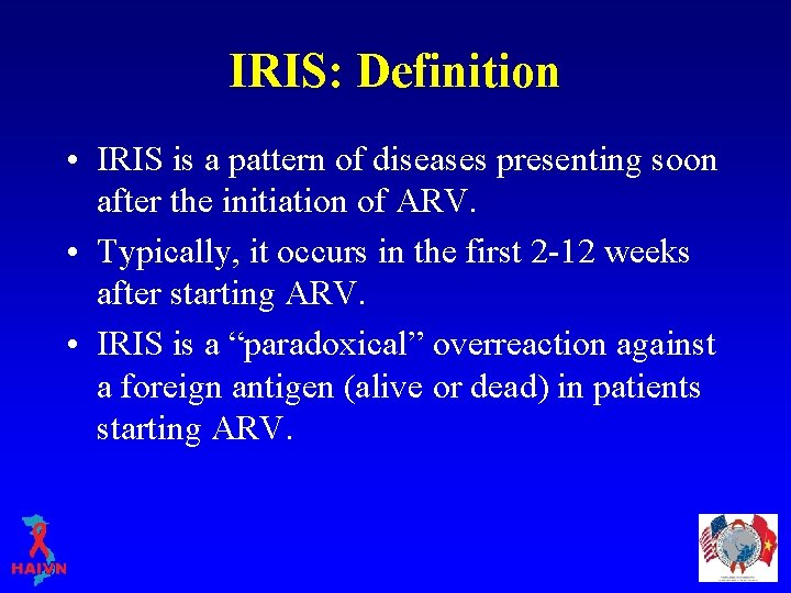 IRIS: Definition • IRIS is a pattern of diseases presenting soon after the initiation