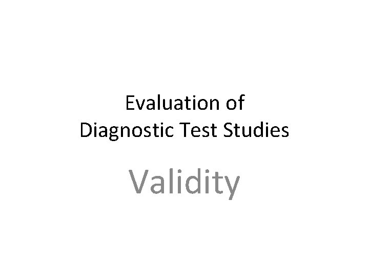 Evaluation of Diagnostic Test Studies Validity 