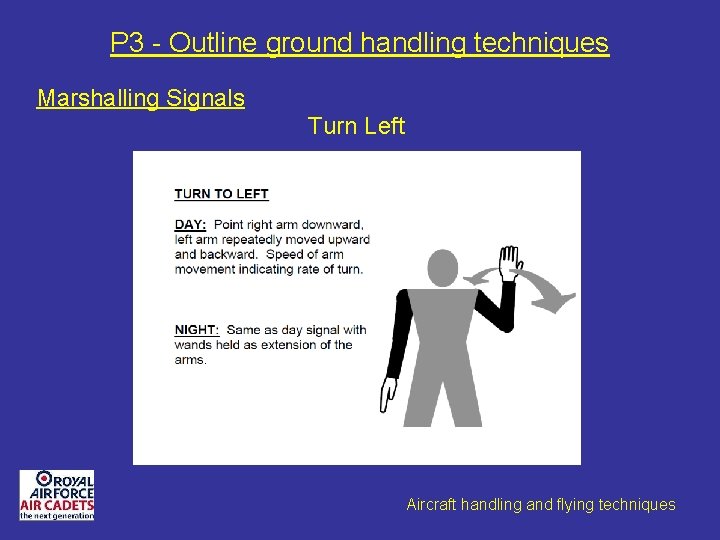 P 3 - Outline ground handling techniques Marshalling Signals Turn Left Aircraft handling and