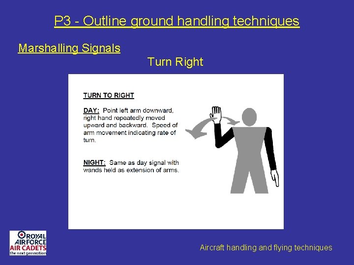 P 3 - Outline ground handling techniques Marshalling Signals Turn Right Aircraft handling and