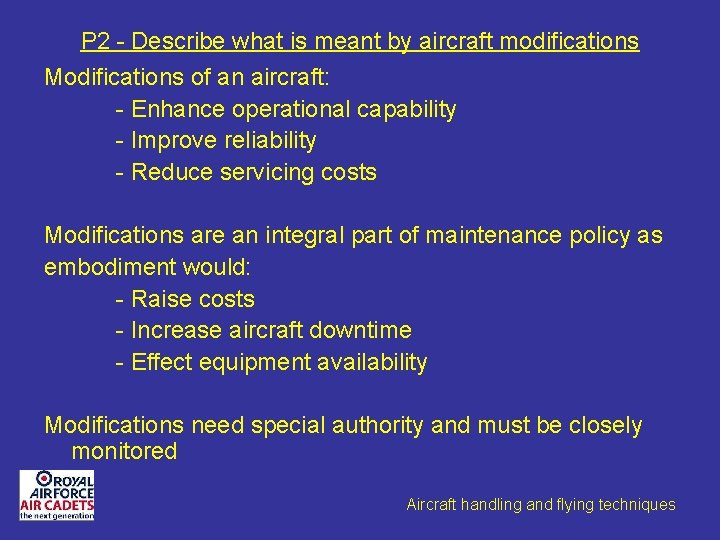 P 2 - Describe what is meant by aircraft modifications Modifications of an aircraft: