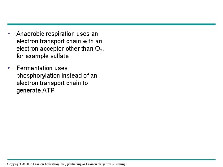  • Anaerobic respiration uses an electron transport chain with an electron acceptor other