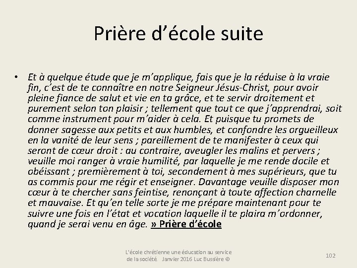 Prière d’école suite • Et à quelque étude que je m’applique, fais que je