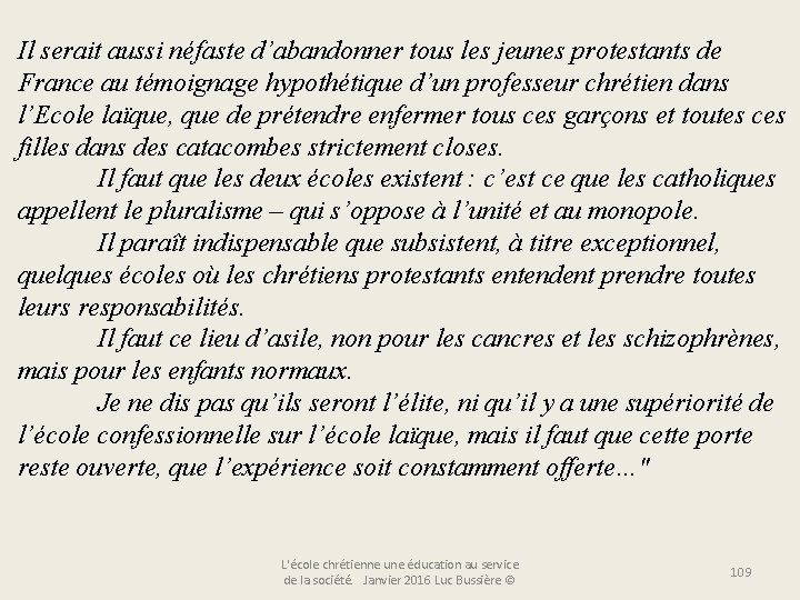 Il serait aussi néfaste d’abandonner tous les jeunes protestants de France au témoignage hypothétique