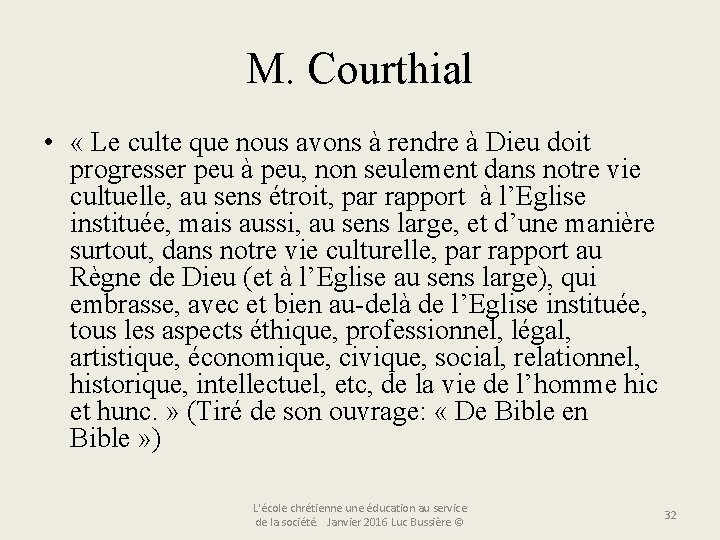 M. Courthial • « Le culte que nous avons à rendre à Dieu doit