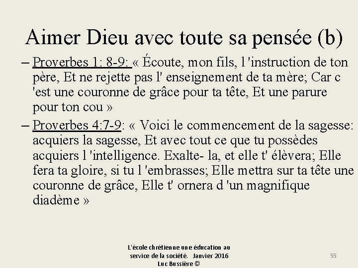 Aimer Dieu avec toute sa pensée (b) – Proverbes 1: 8 -9: « Écoute,