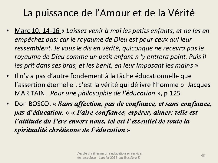 La puissance de l’Amour et de la Vérité • Marc 10. 14 -16 «