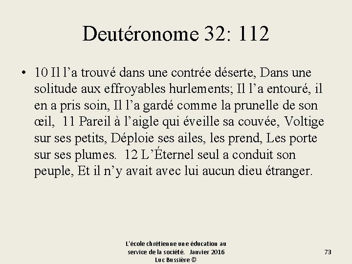 Deutéronome 32: 112 • 10 Il l’a trouvé dans une contrée déserte, Dans une