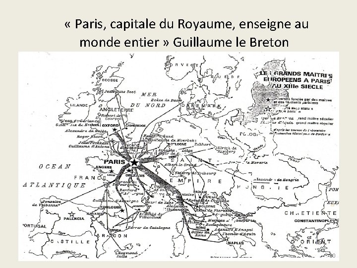  « Paris, capitale du Royaume, enseigne au monde entier » Guillaume le Breton
