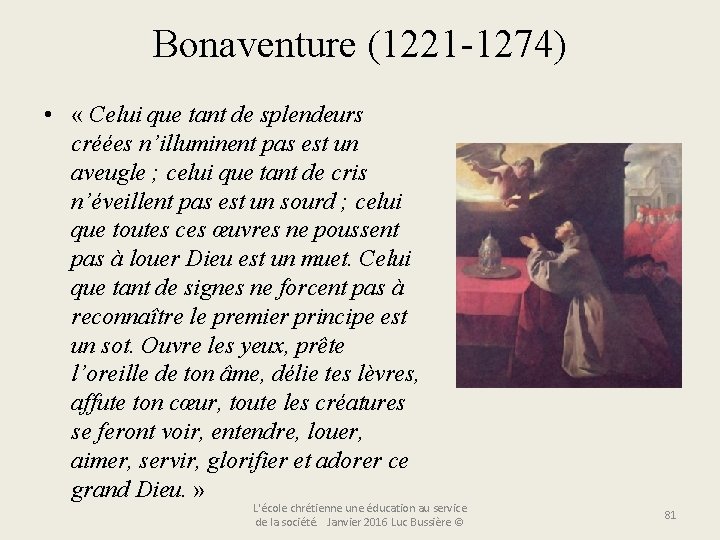  • Bonaventure (1221 -1274) « Celui que tant de splendeurs créées n’illuminent pas