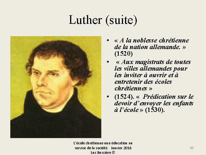 Luther (suite) • « A la noblesse chrétienne de la nation allemande. » (1520)