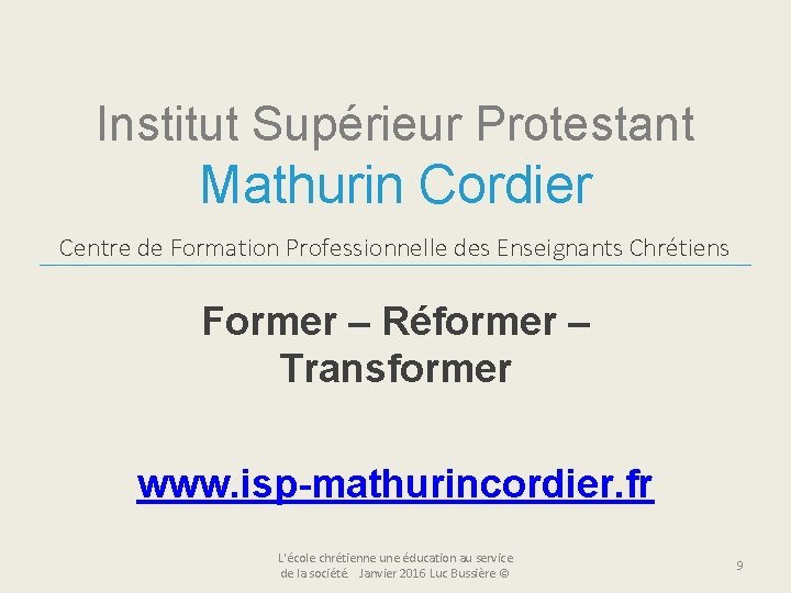 Institut Supérieur Protestant Mathurin Cordier Centre de Formation Professionnelle des Enseignants Chrétiens Former –