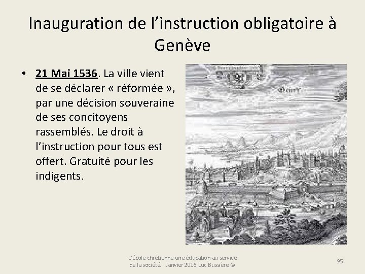 Inauguration de l’instruction obligatoire à Genève • 21 Mai 1536. La ville vient de