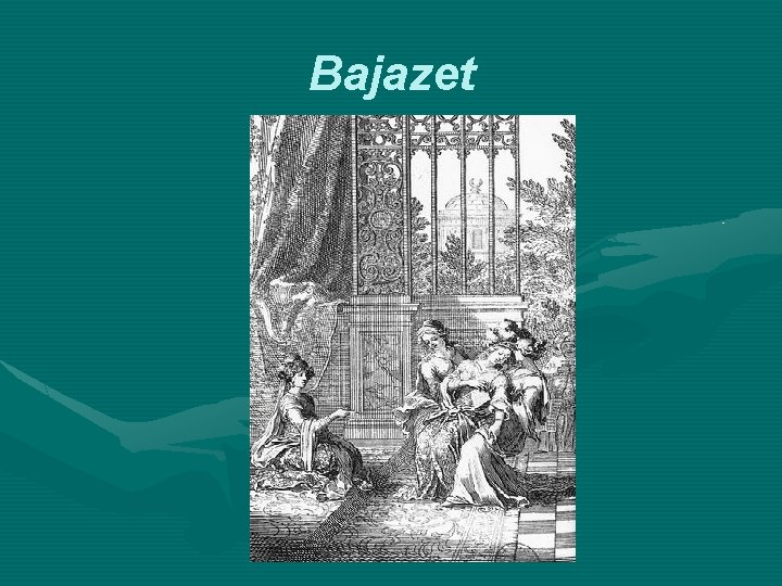 Bajazet 