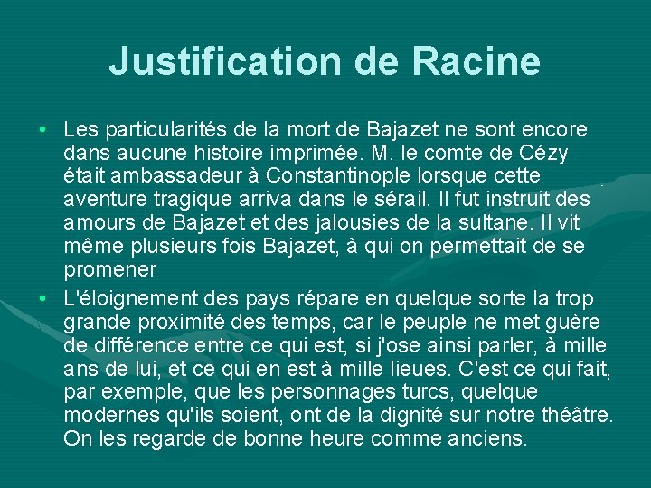 Justification de Racine • Les particularités de la mort de Bajazet ne sont encore
