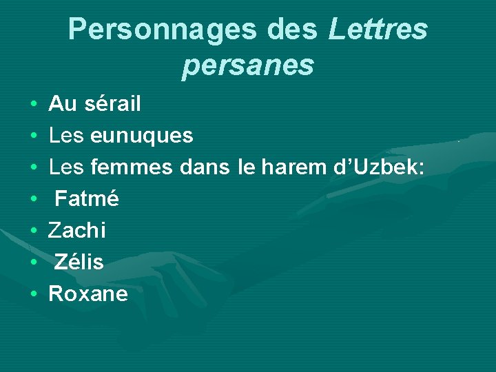 Personnages des Lettres persanes • • Au sérail Les eunuques Les femmes dans le