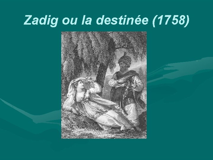 Zadig ou la destinée (1758) 