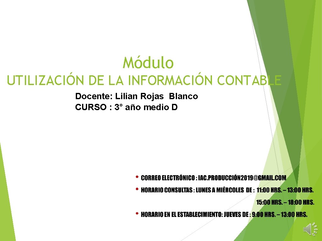 Módulo UTILIZACIÓN DE LA INFORMACIÓN CONTABLE Docente: Lilian Rojas Blanco CURSO : 3° año