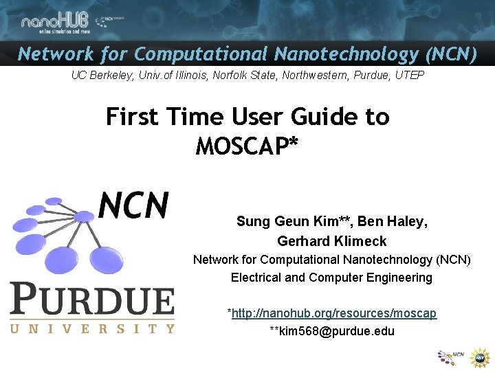 Network for Computational Nanotechnology (NCN) UC Berkeley, Univ. of Illinois, Norfolk State, Northwestern, Purdue,