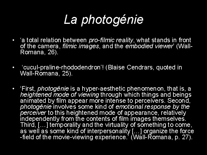 La photogénie • ‘a total relation between pro-filmic reality, what stands in front of