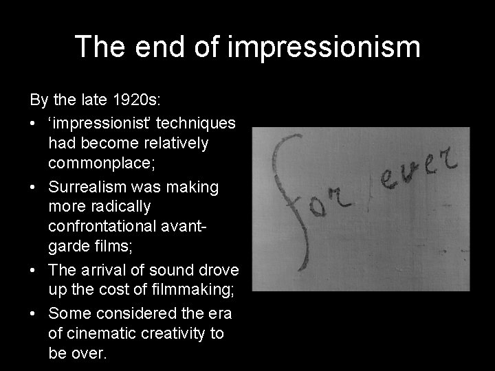 The end of impressionism By the late 1920 s: • ‘impressionist’ techniques had become