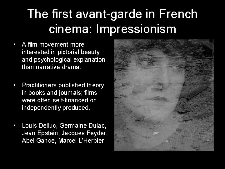 The first avant-garde in French cinema: Impressionism • A film movement more interested in