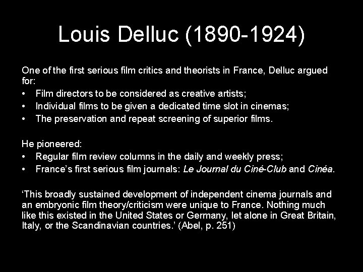 Louis Delluc (1890 -1924) One of the first serious film critics and theorists in