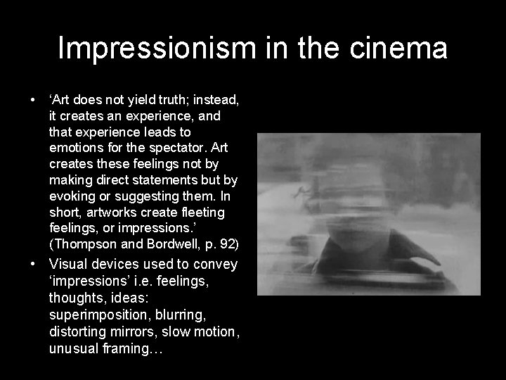 Impressionism in the cinema • ‘Art does not yield truth; instead, it creates an