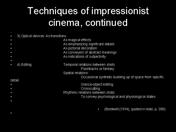 Techniques of impressionist cinema, continued • • • 3) Optical devices As transitions As