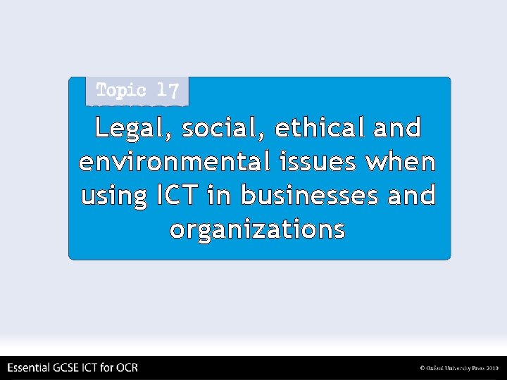 Legal, social, ethical and environmental issues when using ICT in businesses and organizations 