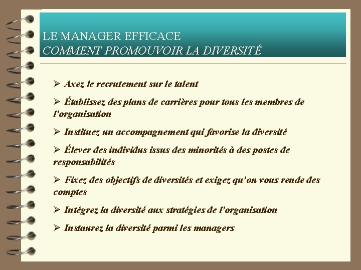 LE MANAGER EFFICACE COMMENT PROMOUVOIR LA DIVERSITÉ Ø Axez le recrutement sur le talent