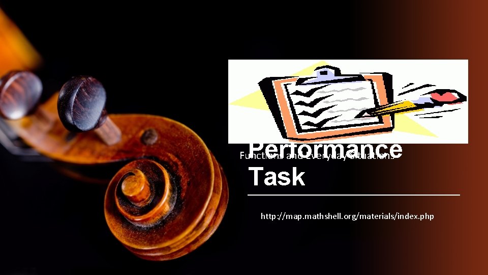 Performance Task Functions and Everyday Situations http: //map. mathshell. org/materials/index. php 